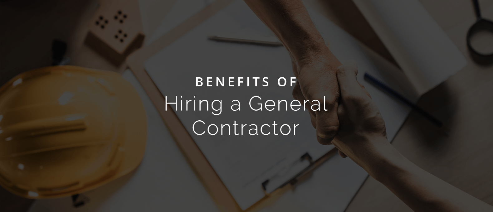 Benefits of Hiring a General Contractor