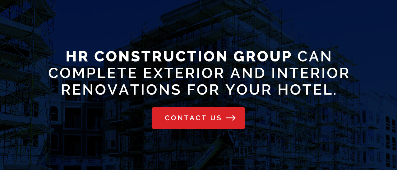 HR Construction Group Can Complete Exterior and Interior Renovations for Your Hotel