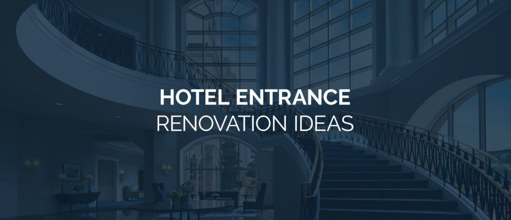 Hotel Entrance Renovation Ideas